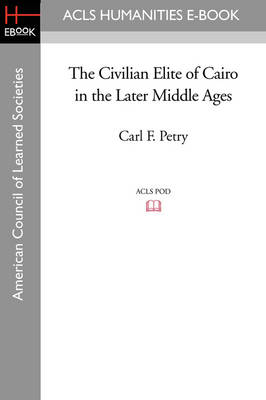 Cover of The Civilian Elite of Cairo in the Later Middle Ages