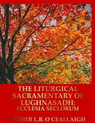 Book cover for The Liturgical Sacramentary of Lughnasadh