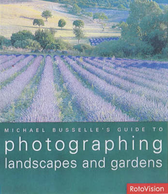 Cover of Michael Busselle's Guide to Photographing Landscapes and Gardens