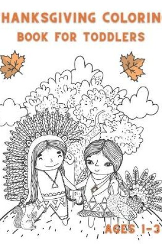 Cover of Thanksgiving Coloring Book For Toddlers Ages 1-3