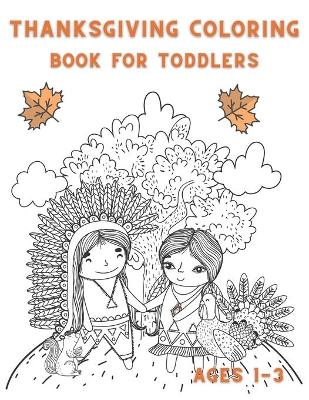 Book cover for Thanksgiving Coloring Book For Toddlers Ages 1-3