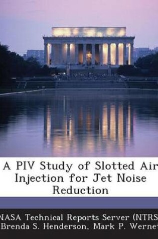 Cover of A Piv Study of Slotted Air Injection for Jet Noise Reduction