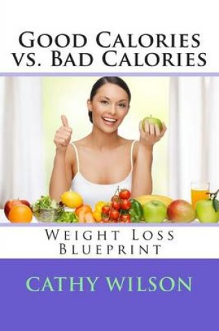 Cover of Good Calories vs. Bad Calories