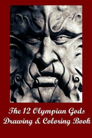 Cover of The 12 Olympian Gods Drawing & Coloring Book