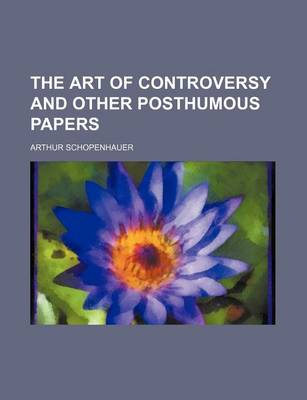 Book cover for The Art of Controversy and Other Posthumous Papers