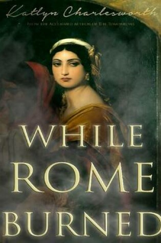 Cover of While Rome Burned