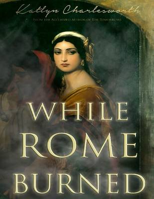 Book cover for While Rome Burned
