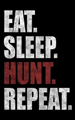 Book cover for Eat. Sleep. Hunt. Repeat.