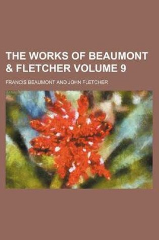 Cover of The Works of Beaumont & Fletcher Volume 9
