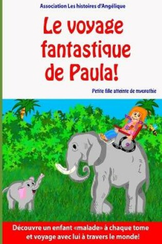 Cover of Le voyage fantastique de Paula!