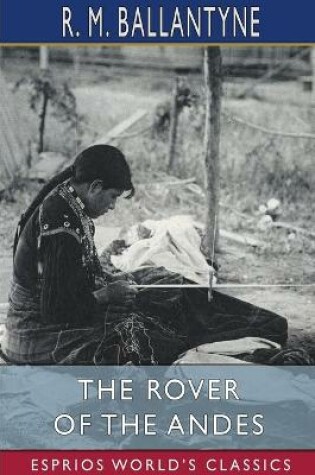 Cover of The Rover of the Andes (Esprios Classics)