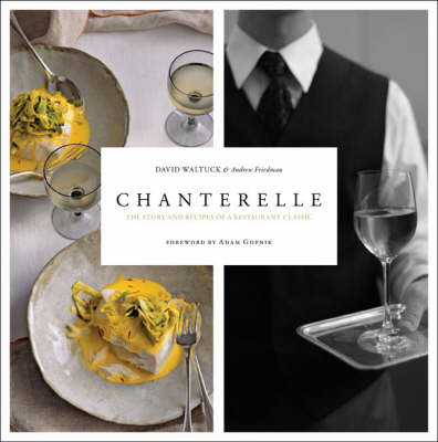 Book cover for Chanterelle: The Story and Recipes of a Restaurant Classic