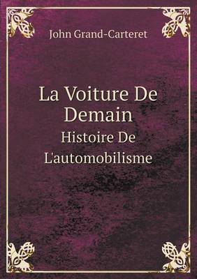 Book cover for La Voiture De Demain Histoire De L'automobilisme