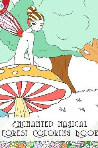 Cover of Enchanted Magical Forest Coloring Book