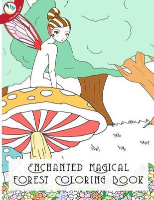 Book cover for Enchanted Magical Forest Coloring Book