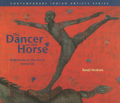 Book cover for The Dancer on the Horse Reflections on the Art of Iranna Gr