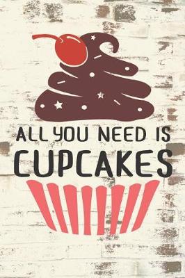 Book cover for All You Need is Cupcakes