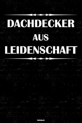 Book cover for Dachdecker aus Leidenschaft Notizbuch