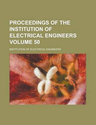 Book cover for Proceedings of the Institution of Electrical Engineers Volume 50