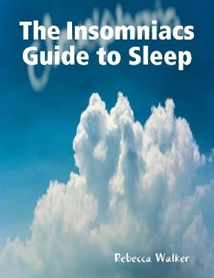 Book cover for The Insomniacs Guide to Sleep