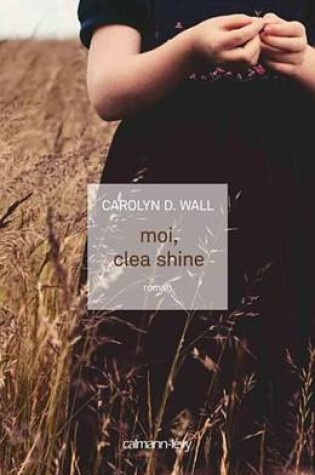 Cover of Moi, Clea Shine