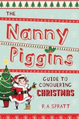 Cover of The Nanny Piggins Guide to Conquering Christmas