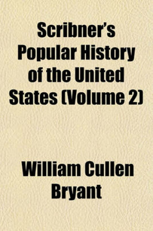 Cover of Scribner's Popular History of the United States (Volume 2)