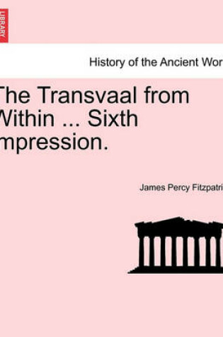 Cover of The Transvaal from Within ... Sixth Impression.