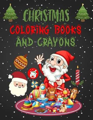 Book cover for Christmas Coloring Books And Crayons