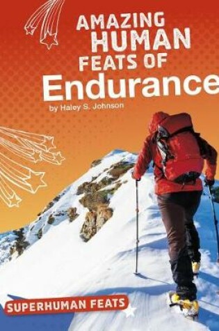 Cover of Superhuman Feats: Amazing Human Feats of Endurance