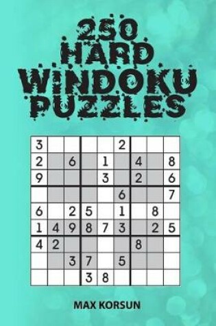 Cover of 250 Hard Windoku 9x9 Puzzles