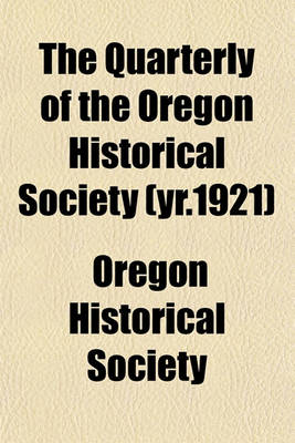 Book cover for The Quarterly of the Oregon Historical Society (Yr.1921)