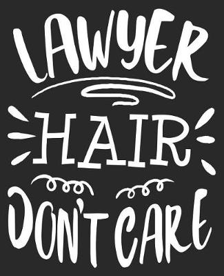 Book cover for Lawyer Hair Don't Care