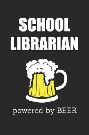 Cover of School Librarian Powered By Beer