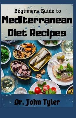 Book cover for Beginners guide to Mediterranean Diet Recipes