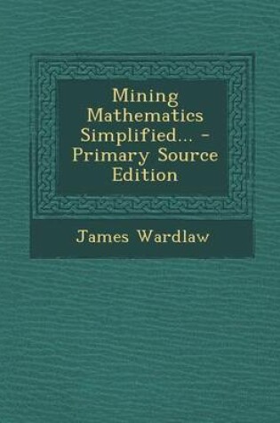 Cover of Mining Mathematics Simplified...