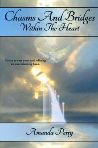 Cover of Chasms And Bridges Within The Heart