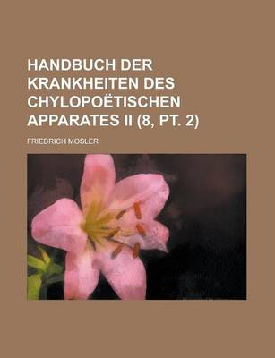 Book cover for Handbuch Der Krankheiten Des Chylopoetischen Apparates II (8, PT. 2)