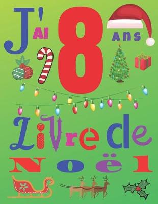 Book cover for J'ai 8 ans Livre de Noël