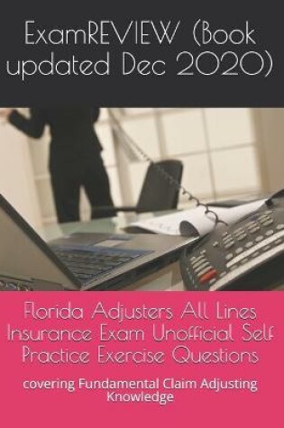 Cover of Florida Adjusters All Lines Insurance Exam Unofficial Self Practice Exercise Questions