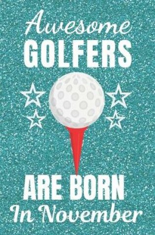 Cover of Awesome Golfers Are Born In November