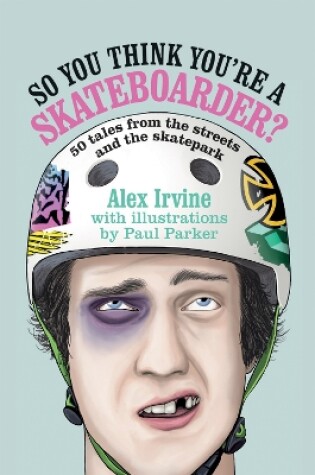 Cover of So You Think You're a Skateboarder?