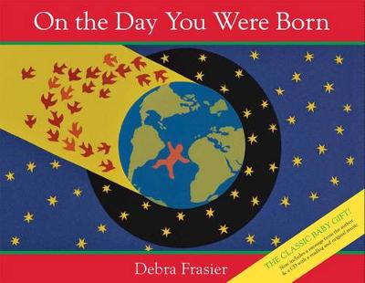 On the Day You Were Born (W/ CD) by Debra Frasier