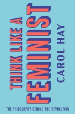 Cover of Think Like a Feminist