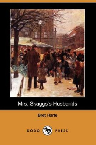 Cover of Mrs. Skaggs's Husbands (Dodo Press)