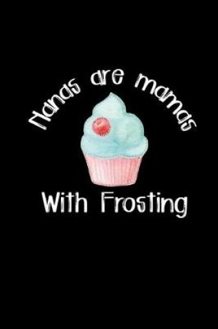 Cover of Nanas Are Mamas With Frosting