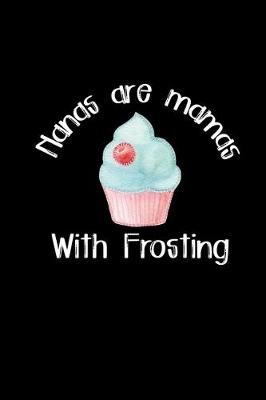 Book cover for Nanas Are Mamas With Frosting