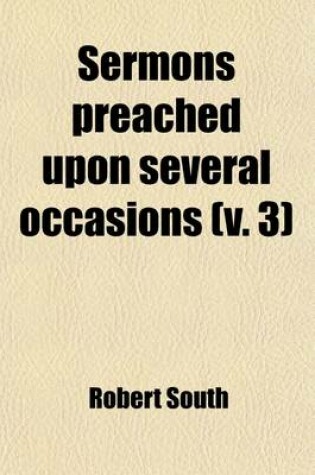 Cover of Sermons Preached Upon Several Occasions Volume 3