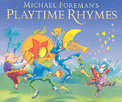 Book cover for Michael Foreman's Book Of Playtime Rhyme