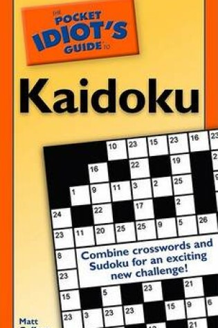 Cover of The Pocket Idiot's Guide to Kaidoku